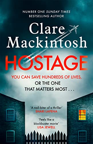 Hostage: The emotional 'what would you do?' thriller from the Sunday Times bestseller von Sphere
